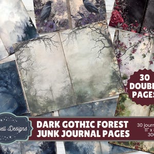May include: A collection of open journal pages with dark gothic forest designs. The pages feature illustrations of trees, ravens, and floral elements in muted tones. The pages are 11" x 8.5" and are labeled as "Dark Gothic Forest Junk Journal Pages."