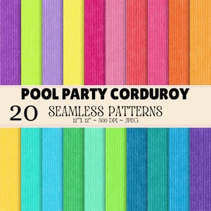 May include: A collection of 20 seamless corduroy patterns in vibrant colours including purple, lime green, yellow, pink, red, orange, and teal. The image features vertical ribbed textures and text that reads POOL PARTY CORDUROY 20 SEAMLESS PATTERNS 12"X 12" ~ 300 DPI ~ JPEG.