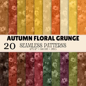 Puede incluir: Una colección de 20 patrones digitales sin costuras con diseños florales grunge de otoño en tonos marrón, naranja, amarillo, verde y burdeos. El texto dice AUTUMN FLORAL GRUNGE 20 SEAMLESS PATTERNS 12" X 12" ~ 300 DPI ~ JPEG.