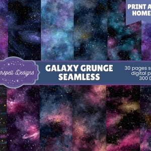 May include: A collection of seamless digital papers with a galaxy grunge theme. The papers feature swirling nebulas in shades of purple, blue, and black, with scattered stars. The image includes the text "GALAXY GRUNGE SEAMLESS" and "PRINT AT HOME".