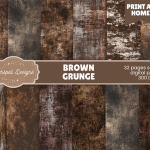 May include: A collection of brown grunge digital papers with various textures and shades. The image includes the text "Brown Grunge" and "32 pages seamless digital papers 300 DPI". The words "Print at Home" are also visible.