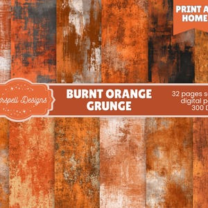 May include: A collection of digital papers with a burnt orange grunge texture. The image features various panels with distressed, weathered effects in shades of orange, brown, and gray. Text includes "BURNT ORANGE GRUNGE" and "PRINT AT HOME".