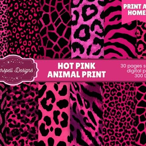 May include: A collection of hot pink and black animal print digital papers. The patterns include leopard, zebra, and giraffe prints. The image includes the text "Hot Pink Animal Print" and "Print at Home".