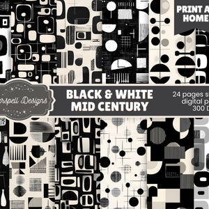 May include: A collection of black and white mid-century modern digital papers. The designs feature geometric shapes, lines, and patterns. The image includes the text "Black & White Mid Century" and "Print at Home".