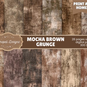 May include: A digital paper set featuring a variety of mocha brown grunge textures. The image includes the text "MOCHA BROWN GRUNGE" and "28 pages seamless digital papers 300 DPI". The words "PRINT AT HOME" are also visible.