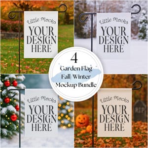 May include: A mockup bundle of four garden flags, each displayed in a different seasonal setting. The flags are white with the text "Little Mocks YOUR DESIGN HERE". The bundle includes a fall, winter, and Halloween theme.