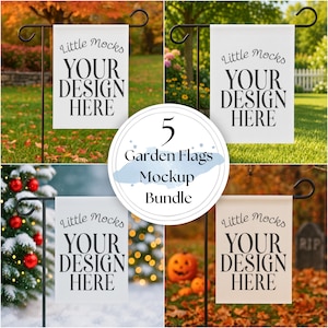 May include: A mockup bundle of five garden flags, each displayed in different seasonal settings. The flags are white with the text "Little Mocks YOUR DESIGN HERE". A circular graphic in the center reads "5 Garden Flags Mockup Bundle".