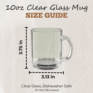 May include: A clear glass mug with a handle, labeled as 10oz. The size guide shows the mug is 9.5 cm tall and 8 cm wide. The text indicates it is dishwasher safe and should not be microwaved.