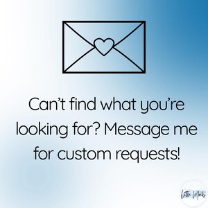 May include: An image with a blue gradient background features a black outline of an envelope with a heart. Text reads, "Can't find what you're looking for? Message me for custom requests!" The Little Mocks logo is in the bottom right.