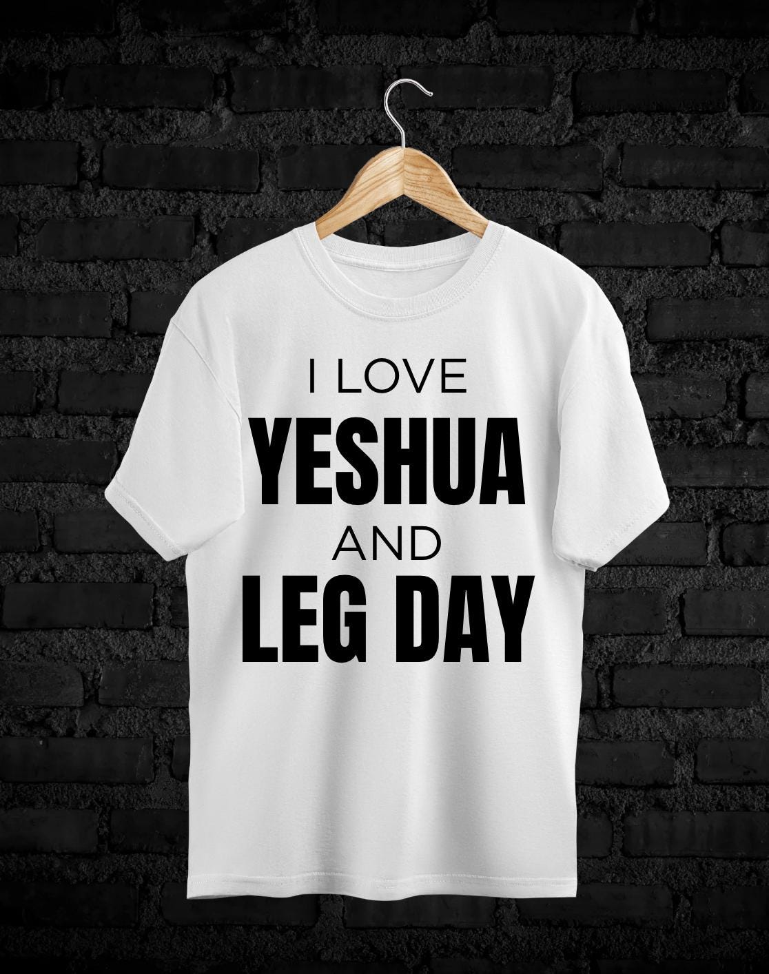 I Love Yeshua and Leg Day T-shirt: Christian Fitness Gym Wear