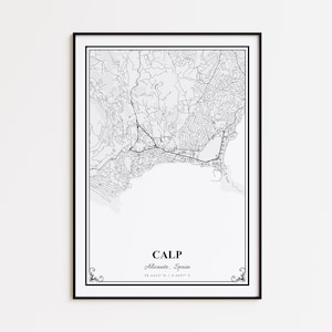 May include: A framed black and white map print of Calp, Alicante, Spain. The map details the city's roads and topography. The print includes the city's name and coordinates in a minimalist design.