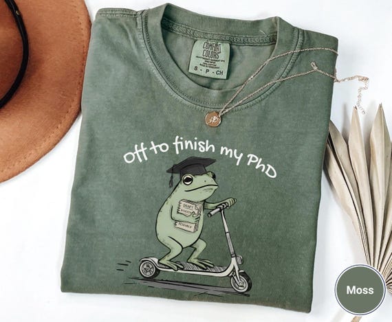 Funny PhD Student Shirt, Frog Dissertation Grad School Gift, Doctoral Candidate Graduation Research Humor Tee