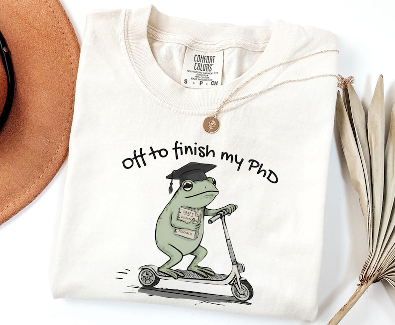 Funny PhD Student Shirt, Frog Dissertation Grad School Gift, Doctoral Candidate Graduation Research Humor Tee image 2