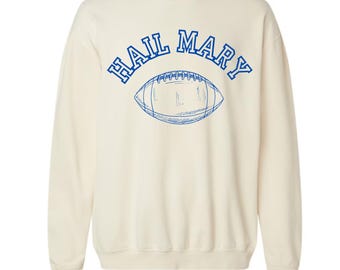 Hail Mary Football Sundays Sweatshirt