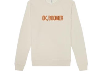 Ok, Boomer Funny Sweatshirt