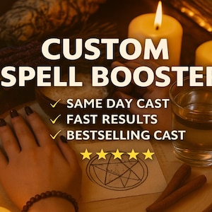 May include: Image featuring the text "CUSTOM SPELL BOOSTER" with additional text: "SAME DAY CAST", "FAST RESULTS", and "BESTSELLING CAST". The image includes lit candles, a glass of liquid, and a pentagram symbol.