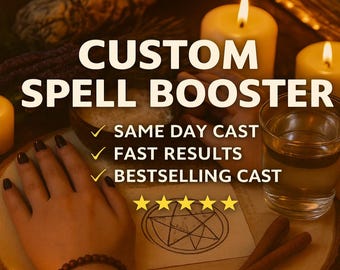 CUSTOM SPELLS BOOSTER, spell enhancer, ritual amplifier, energy boost, manifestation power, spiritual upgrade