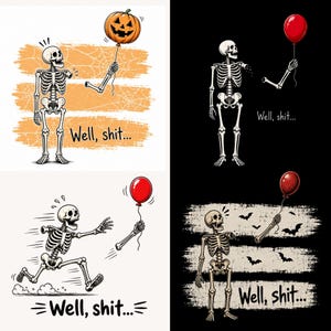 May include: A four-part graphic illustration featuring a skeleton with a detached arm holding a balloon or pumpkin. Each panel includes the text Well, shit... and depicts the skeleton in various scenarios with orange, black, and white backgrounds.