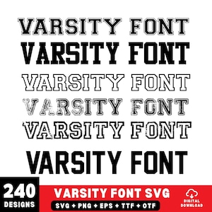 May include: A digital graphic displaying the text VARSITY FONT in six distinct styles, including solid, outlined, and distressed textures. The bottom section features a red banner with the text 240 DESIGNS VARSITY FONT SVG SVG + PNG + EPS + TTF + OTF.