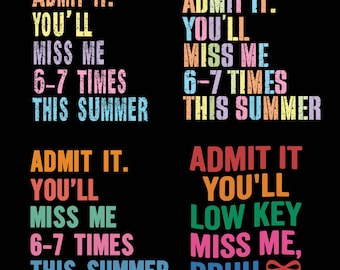 Admit It You'll Miss Me 6 7 Times This Summer Svg, 67 Meme Last Day Of School Svg, Teacher Life Svg, Last Day of School Svg,Digital Download