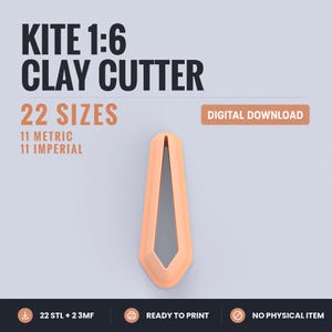May include: A peach-colored kite-shaped clay cutter with the text KITE 1:6 CLAY CUTTER, 22 SIZES, 11 METRIC, 11 IMPERIAL, DIGITAL DOWNLOAD, 22 STL + 2 3MF, READY TO PRINT, and NO PHYSICAL ITEM. The cutter has a pointed top and angular base.