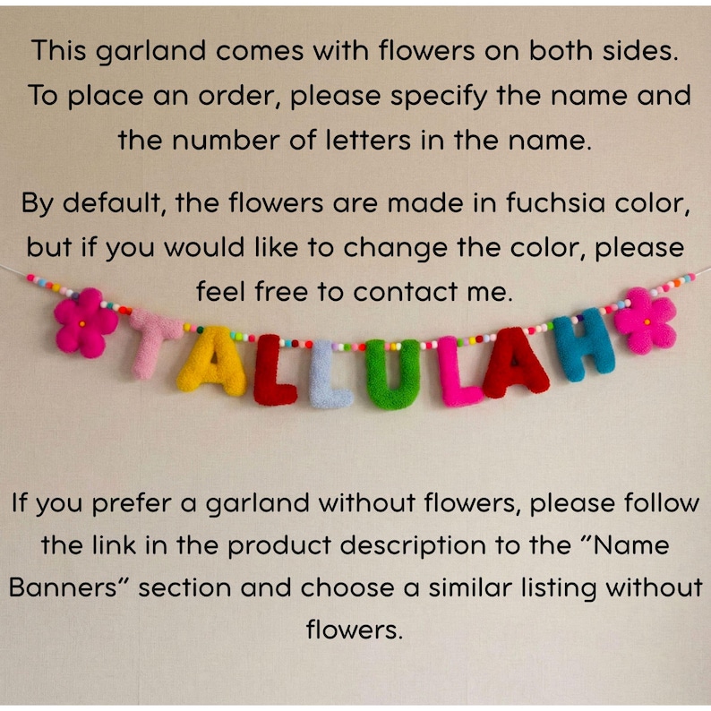 May include: A colorful felt letter garland spelling the name TALLULAH in individual plush letters. The letters are yellow, red, light blue, green, pink, and dark red, flanked by two bright pink felt flowers on a string of small beads.