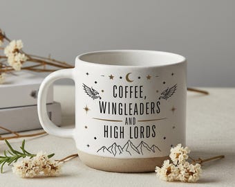 Coffee, Wingleaders and High Lords Mug - Fantasy Bookish Gift, ACOTAR Inspired Coffee Mug - Book Lover Gift - Sarah J Maas Merch BookTok Mug
