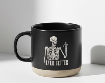 Aldrig bättre skelettmugg, rolig död inuti sarkastisk kaffemugg, roliga presenter, rolig mammamugg, roliga talesättmugg, rolig grafisk tekopp