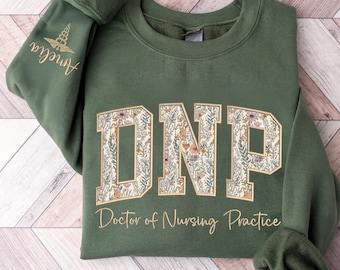Custom Embroidered DNP Sweatshirt – Personalized  Doctor of Nursing Practice Crewneck, DNP Graduation Gift, DNP Gifts