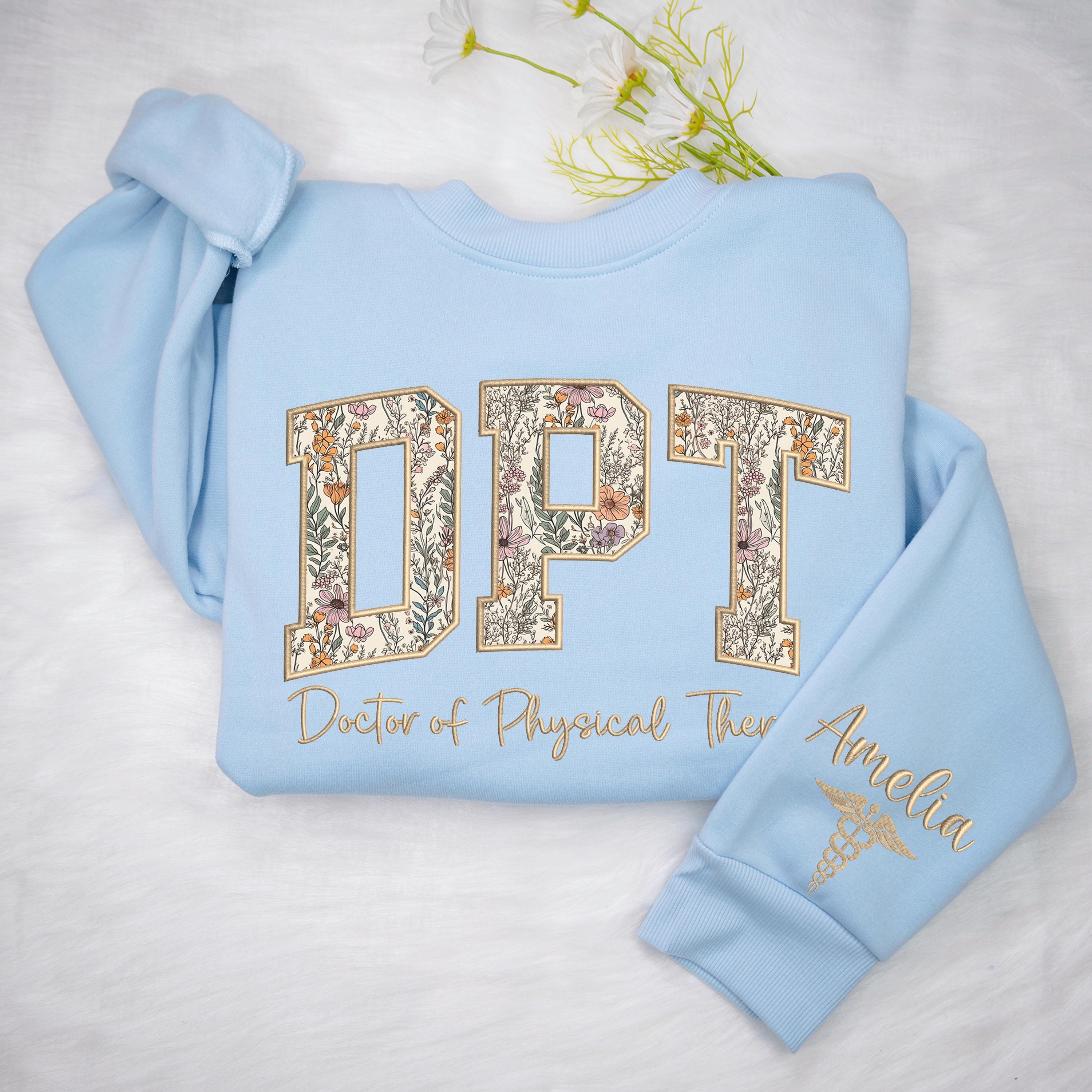 Dpt Merch Custom Embroidered Doctor of Physical Therapy Sweatshirt – Personalized ...