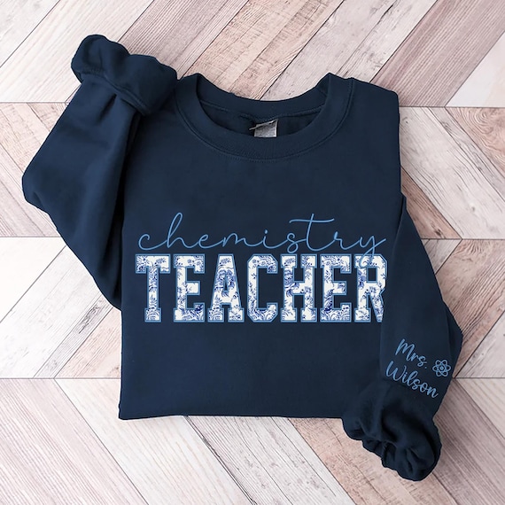Custom Embroidered Chemistry Teacher Sweatshirt, Custom Teacher Shirt Hoodie, Back to school gifts for Chemistry Teacher