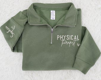 Personalized Physical Therapy Embroidered Quarter Zip Sweatshirt, Physical Therapist Gifts, Pediatric PT Graduation Appreciation Gift