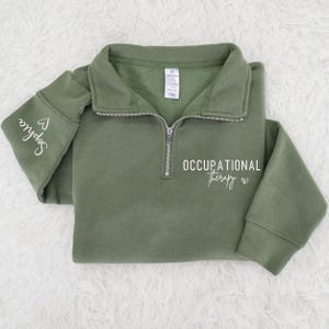 Personalized Occupational Therapist Quarter Zip Sweatshirt, OT Graduation Gifts, OT Appreciation Gift,  Gift for Occupational Therapy