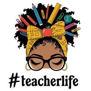 May include: Illustration of a woman with curly black hair, wearing glasses and a yellow headscarf with pencils, a ruler, and an apple. The text "#teacherlife" is at the bottom.