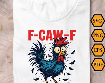 Funny Chicken F-Caw-F SVG, Sarcastic Rooster, Farm Animal (Digital Download)