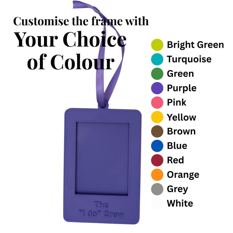 May include: A purple rectangular frame with a ribbon, featuring the text "Customise the frame with Your Choice of Colour". The frame has the text "The 'I do' Crew" at the bottom. A color chart shows options like green, pink, and blue.