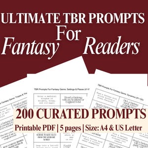 May include: A printable PDF with 200 curated prompts for fantasy readers. The document is 5 pages and available in A4 and US Letter sizes. The title "ULTIMATE TBR PROMPTS For Fantasy Readers" is displayed in white text.