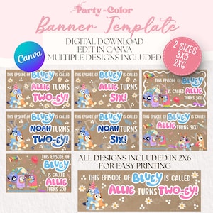 May include: A digital banner template with multiple designs, featuring characters from the animated series Bluey. The banner includes text that reads "Allie Turns Two-ey!" and "Noah Turns Six!" The template is available in 2 sizes: 3x5 and 2x6.