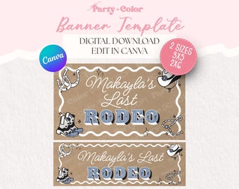 May include: A digital banner template featuring a brown background with a white scalloped border. The text reads Makayla's Last RODEO in white and blue lettering. Graphics include horseshoes, cowboy boots, a hat, and a lasso. Includes 3x5 and 2x6 sizes.