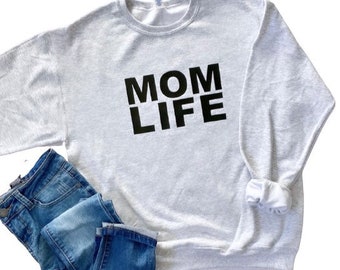 Mom Life Graphic Sweatshirt | sweatshirt | momming | motherhood | job | womens | trendy | tired | parenting| Mother’s Day