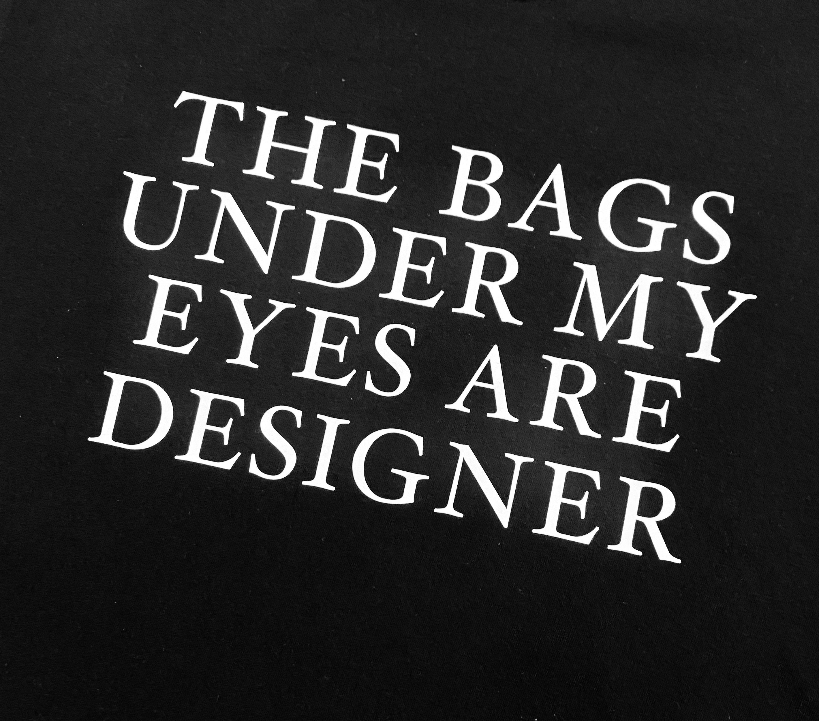 The Bags Under My Eyes Are Designer Graphic Tee Tired Mom Etsy UK
