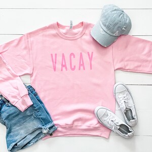 Bubblegum Pink on Pink Vacay Sweatshirt | crewneck | travel | vacation | girls trip | long sleeve | fleece | cute vacation shirt | matching