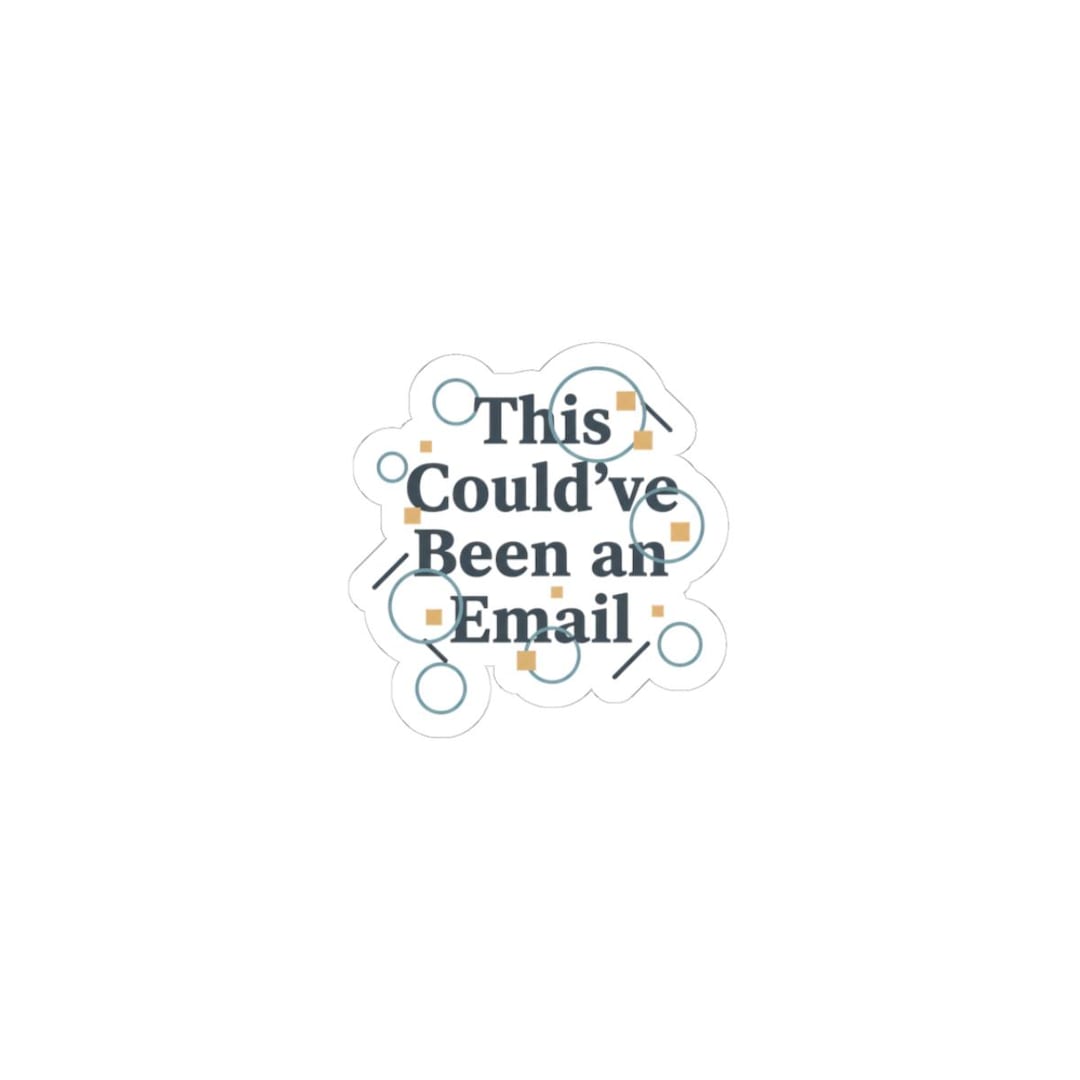 Regards Sticker Email This Could've Been an Email Sticker | Kiss-cut Sticker - Etsy