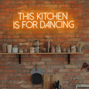 This Kitchen is for Dancing,Custom LED Neon Sign,New Kitchen Wall Art, Kitchen Decor, Kitchen Sign,Mood Booster Fun Phrase,Housewarming gift Orange