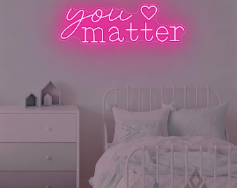You Matter Neon Sign, Positive Affirmation Art Classroom Decor, Therapy Office Decor, Gift for Teacher, Encouraging Light