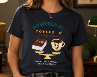 Lawyer Shirt, Powered By Coffee Case Files, Legal Humor Tee