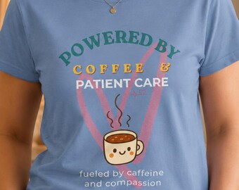 Nurse Shirt, Powered By Coffee Patient Care, RN Healthcare Worker Tee