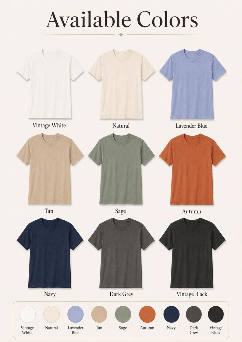 May include: A color chart displaying nine short-sleeved crew neck t-shirts in various colors labeled Vintage White, Natural, Lavender Blue, Tan, Sage, Autumn, Navy, Dark Grey, and Vintage Black. The text Available Colors appears at the top.
