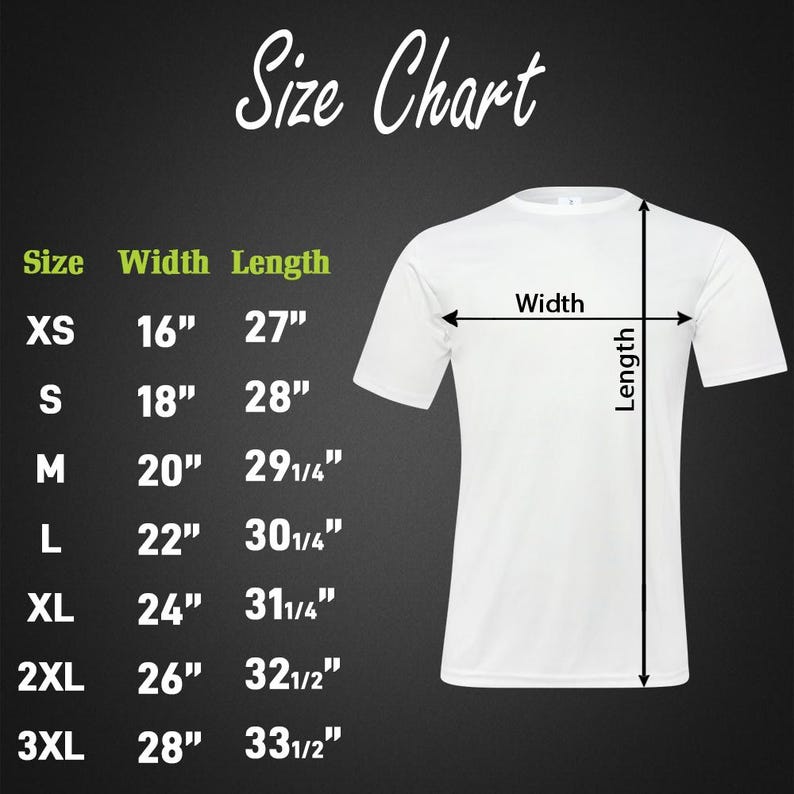 May include: A white t-shirt with a size chart overlay. The chart lists sizes XS to 3XL, with corresponding width and length measurements in inches. The text "Size Chart" is at the top. Arrows indicate width and length measurements on the shirt.