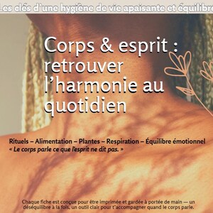 Peut inclure: Visuel axé sur le bien-être, avec du texte en français. On peut lire « Corps & esprit : retrouver l'harmonie au quotidien ». D'autres textes incluent « Rituels - Alimentation - Plantes - Respiration - Équilibre émotionnel » et une citation.